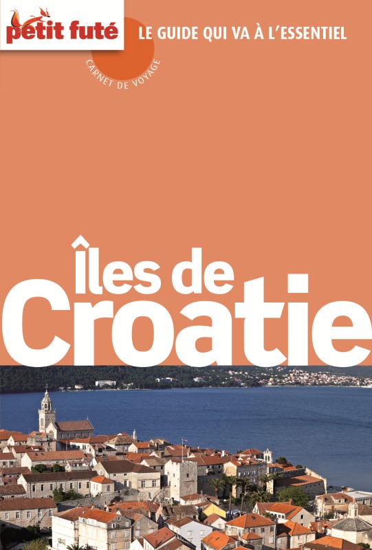 Guide Îles de Croatie 2015 Carnet Petit Futé