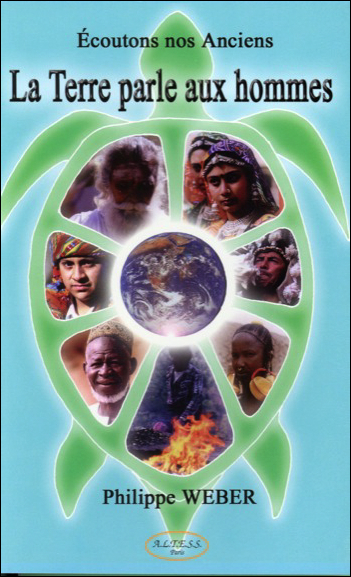 La Terre parle aux hommes - Ecoutons nos Anciens