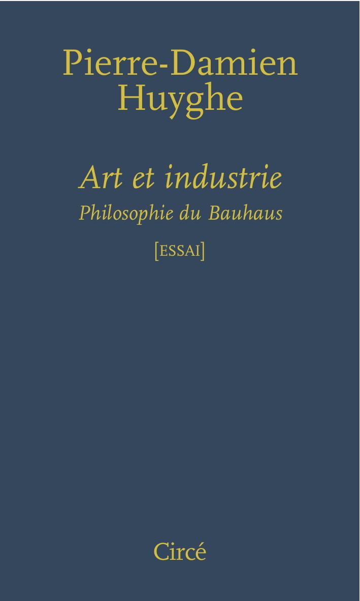 ART ET INDUSTRIE - PHILOSOPHIE DU BAUHAUS