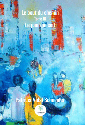 Le bout du chemin - Tome III : Le jour qui suit