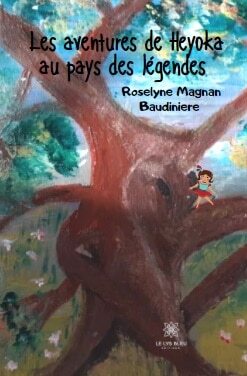Les aventures de Heyoka au pays des légendes