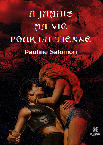 À jamais ma vie pour la tienne