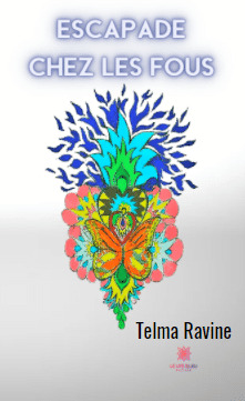 Escapade chez les fous