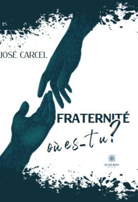Fraternité, où es-tu ?
