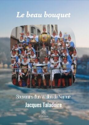 Le beau bouquet : Souvenirs d’un Wallon de Namur
