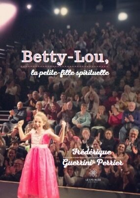 Betty-Lou, la petite-fille spirituelle