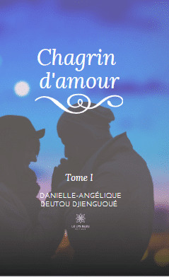 Chagrin d'amour - Tome 1 