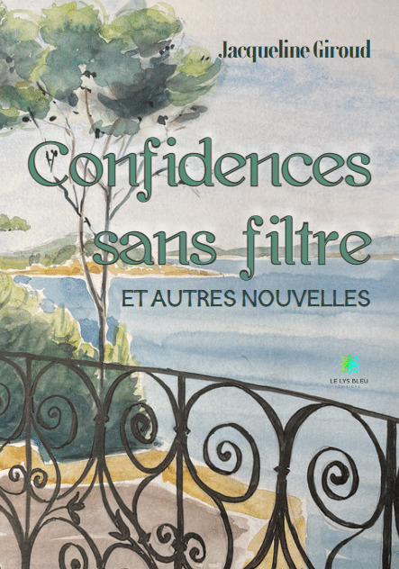 Confidences sans filtre et autres nouvelles