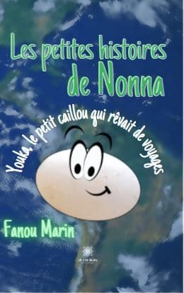 Les petites histoires de Nonna Youka, le petit caillou qui rêvait de voyages