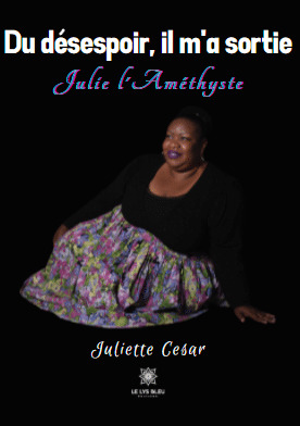 Du désespoir, il m'a sortie