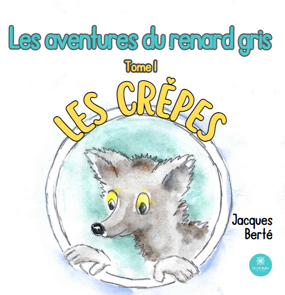 Les aventures du renard gris Tome I : les crêpes