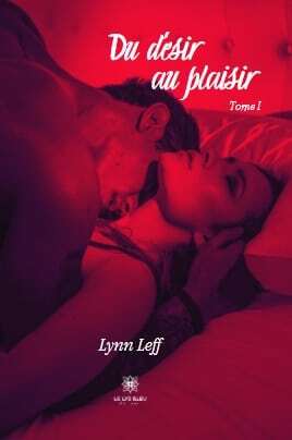 Du désir au plaisir Tome I