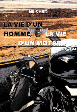 La vie d'un homme, la vie d'un motard