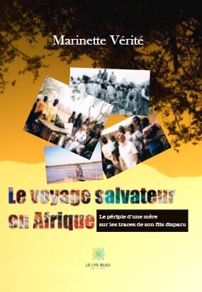 Le voyage salvateur en Afrique : Le périple d’une mère sur les traces  de son fils disparu