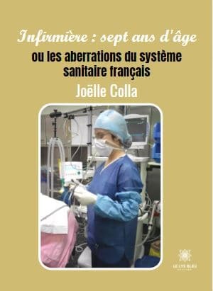 Infirmière : sept ans d'âge - ou les aberrations du système sanitaire français