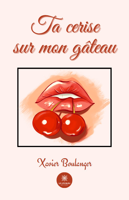Ta cerise sur mon gâteau