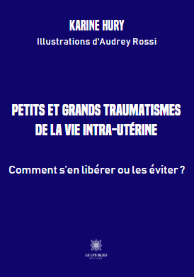 Petits et grands traumatismes  de la vie intra-utérine