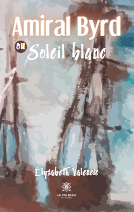 Amyral Byrd ou Soleil blanc