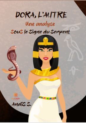 Dora, l’autre : Une analyse SouS le Signe du Serpent