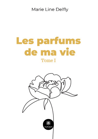 Les parfums de ma vie Tome I