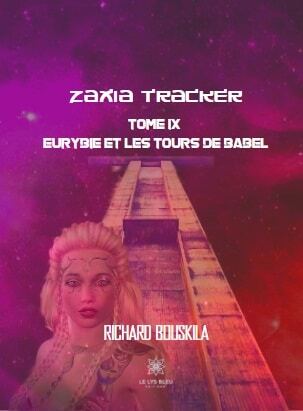 Zaxia Tracker Tome IX Eurybie et les tours de Babel