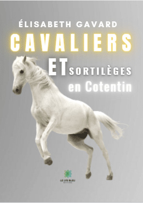 Cavaliers et sortilèges en Cotentin