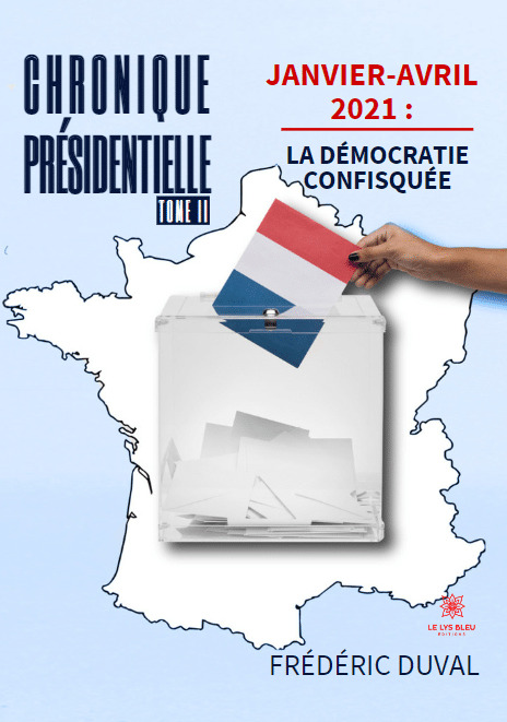 Tome II Janvier-avril 2021 : la démocratie confisquée