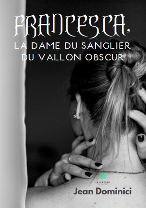 Francesca, la dame du sanglier du vallon obscur.