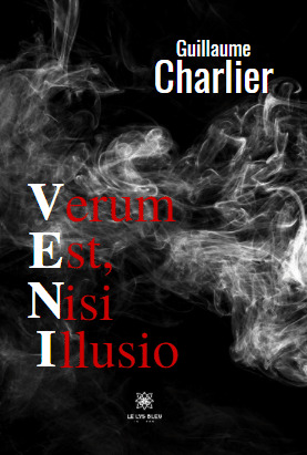 VENI Verum est, nisi illusio