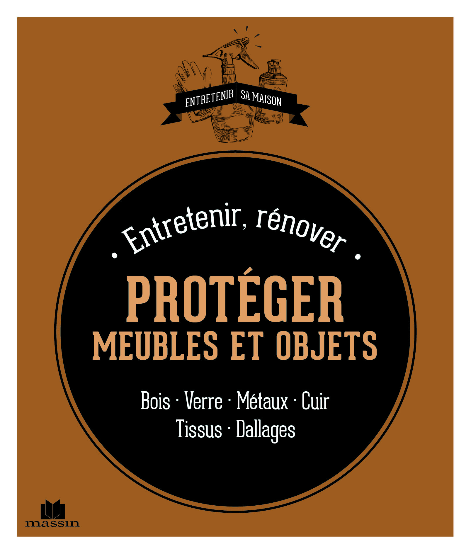 Entretenir, rénover, protéger meubles et objets