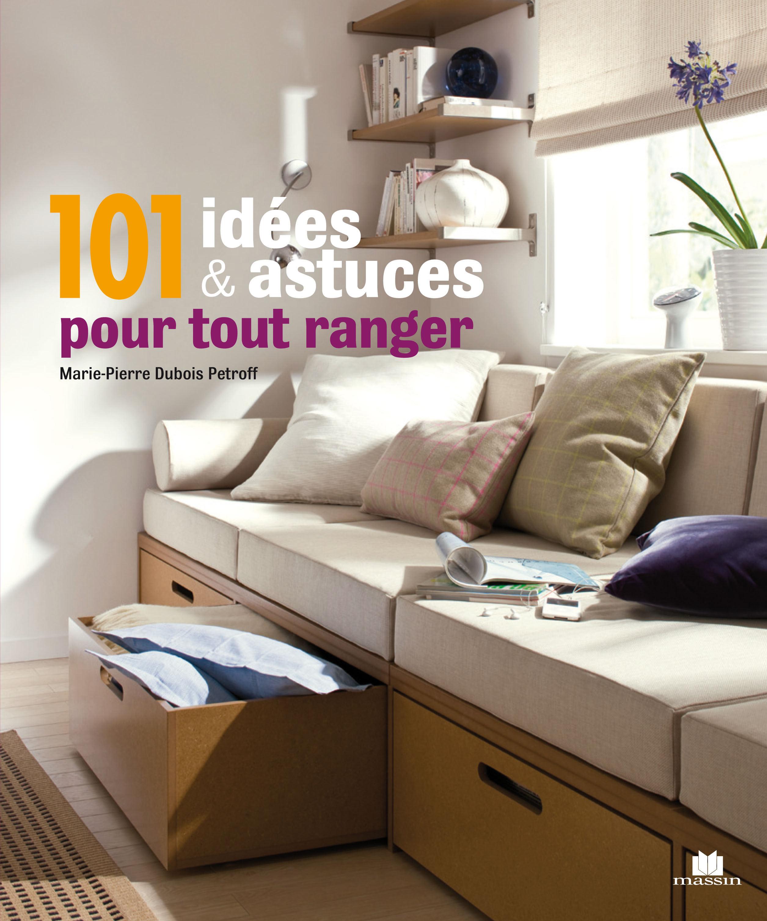 101 idées et astuces pour tout ranger