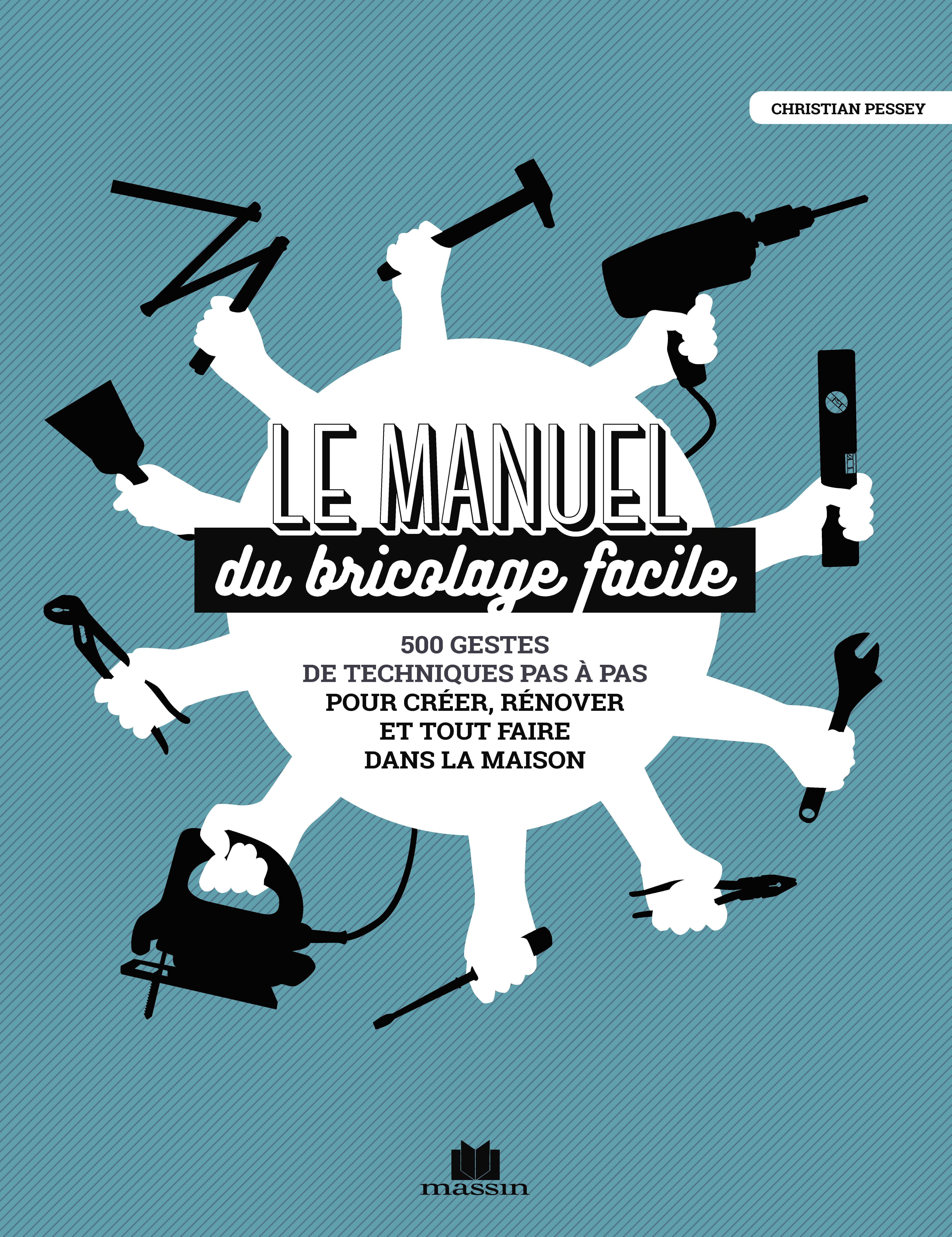 Le manuel du bricolage facile