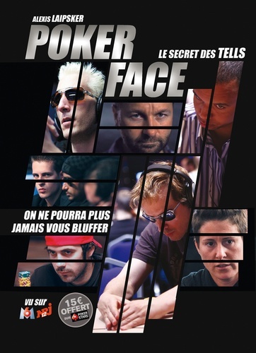 POKER FACE DEMASQUEZ VOS ADVERSAIRES