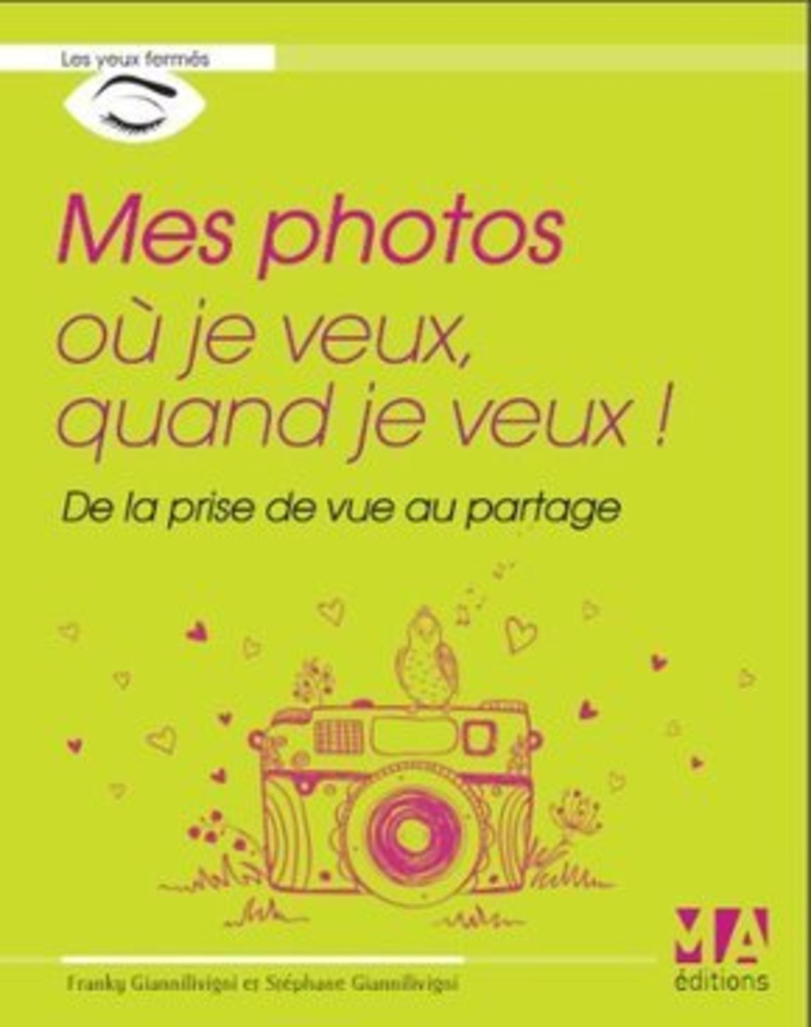 MES PHOTOS OU JE VEUX QUAND JE VEUX