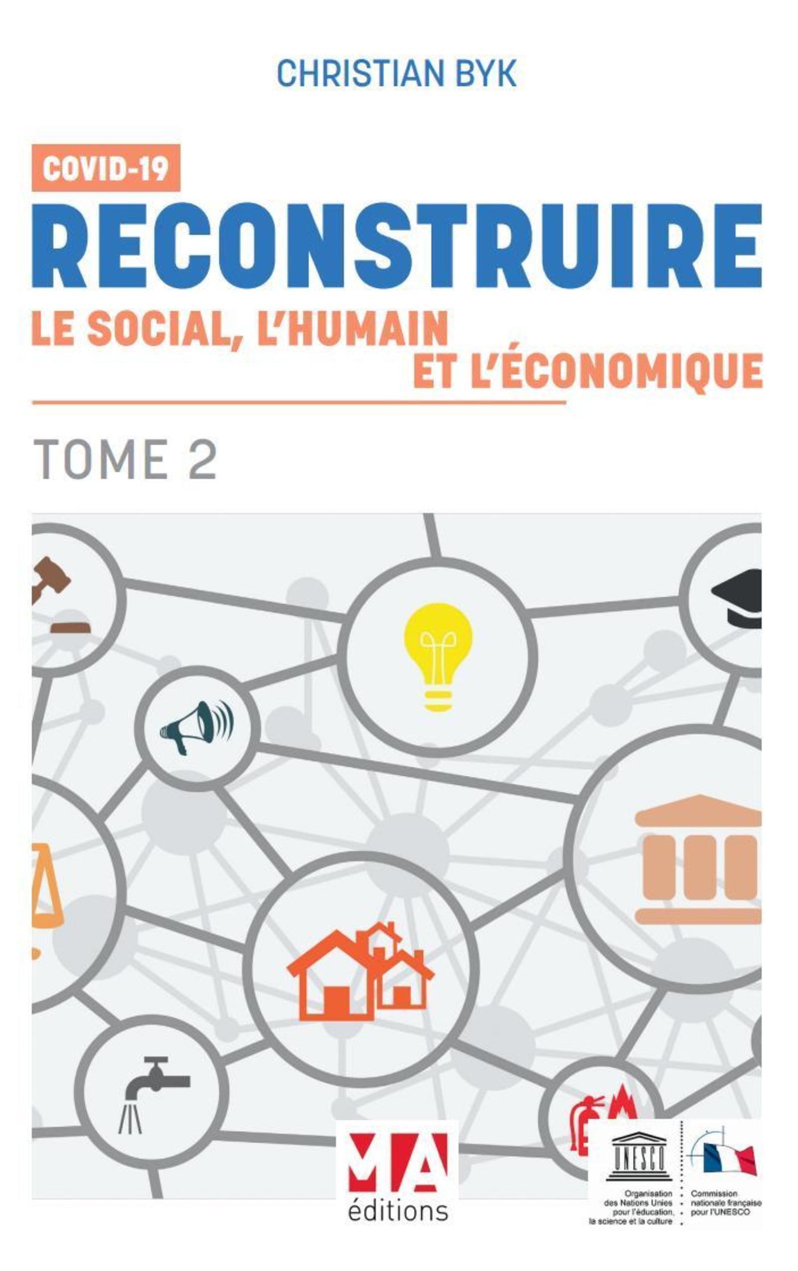 COVID 19-RECONSTRUIRE LE SOCIAL L'HUMAIN ET L'ECONOMIQUE. TOME 2