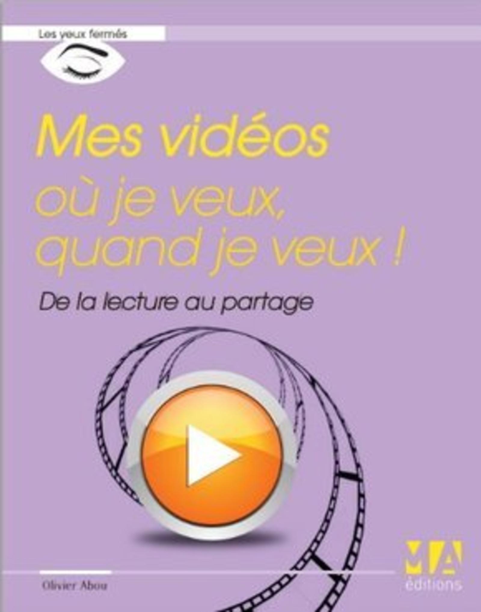 MES VIDEOS OU JE VEUX QUAND JE VEUX