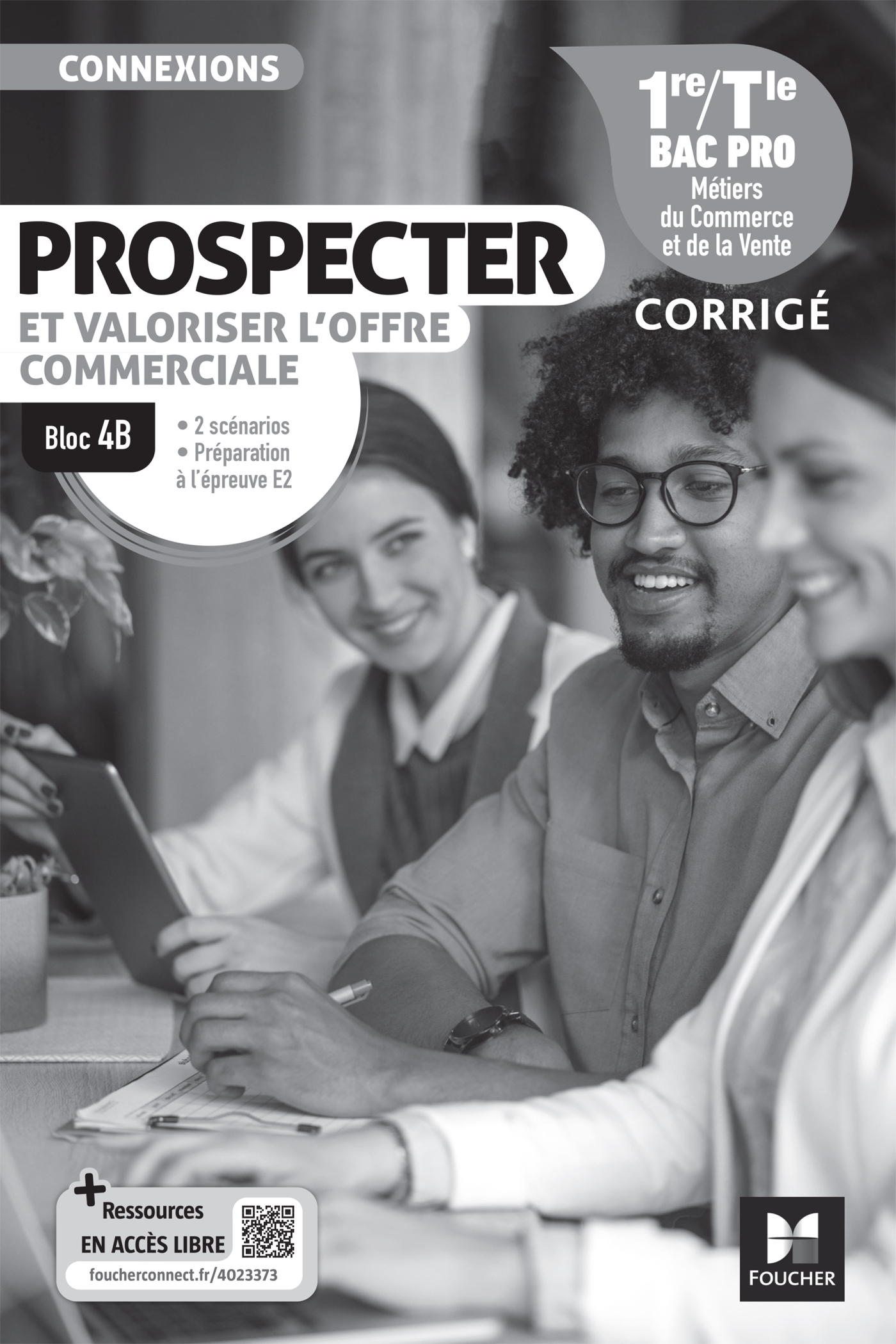 Connexions - PROSPECTER et valoriser l'offre commerciale Bloc 4B - 1re-Tle Bac Pro - Ed 2024 corrigé