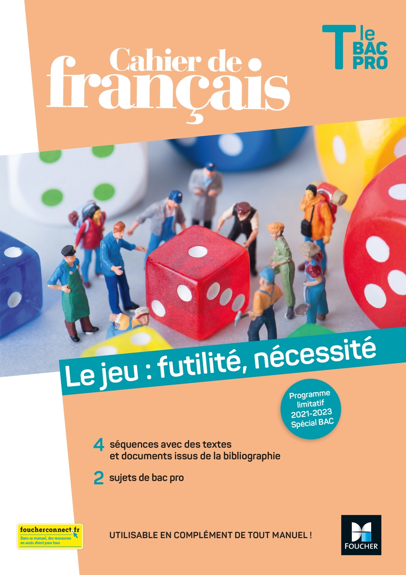 Cahier de français Tle bac pro, Le jeu : futilité, nécessité - Éd. 2021 -Livre élève