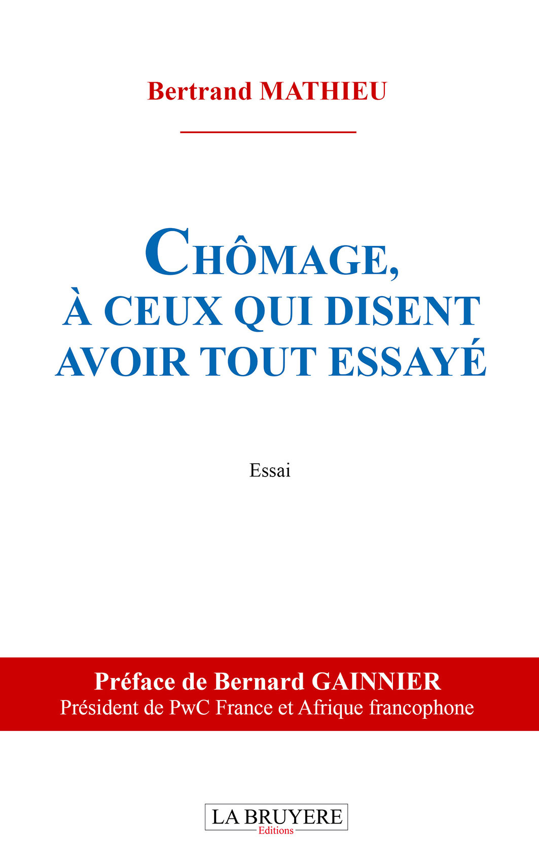 CHÔMAGE, A CEUX QUI DISENT AVOIR TOUT ESSAYE
