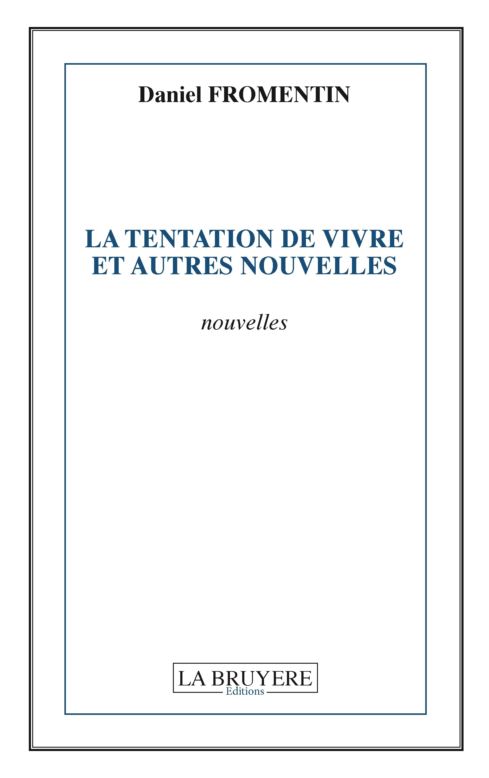 LA TENTATION DE VIVRE ET AUTRES NOUVELLES