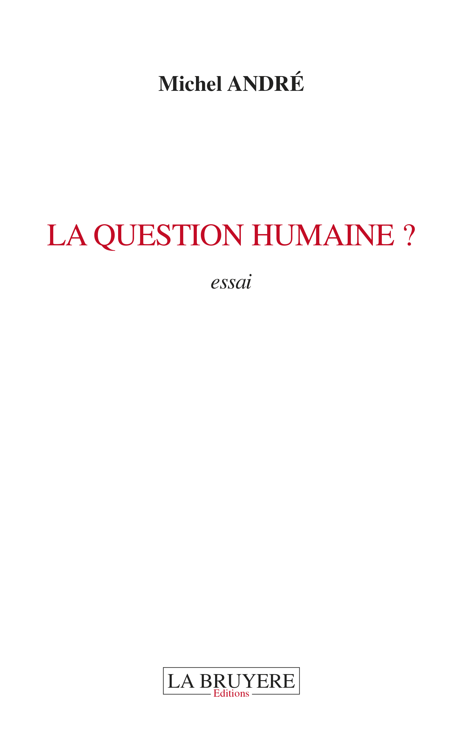 LA QUESTION HUMAINE ?