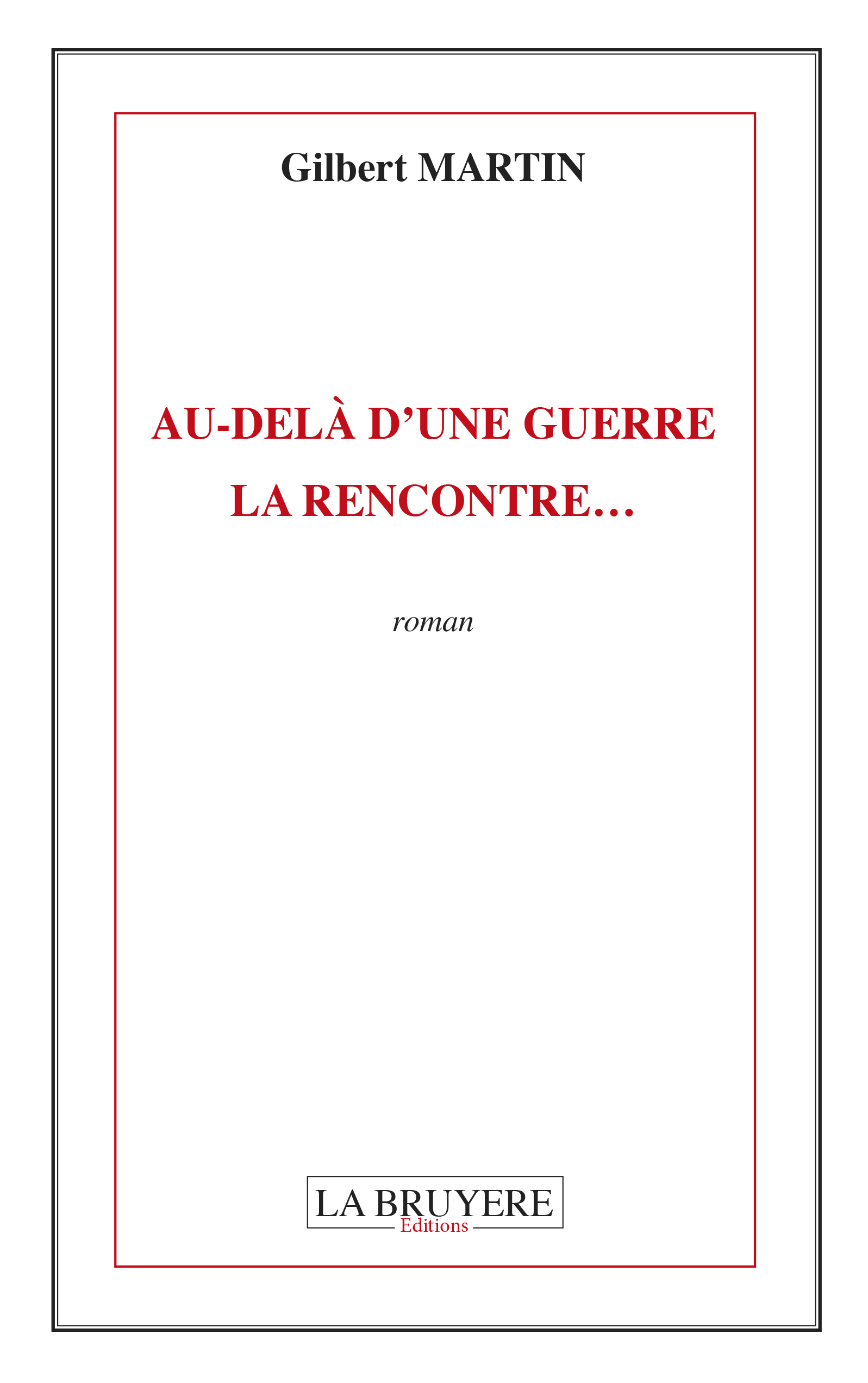 AU-DELA D'UNE GUERRE LA RENCONTRE...