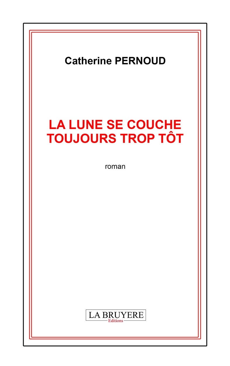 LA LUNE SE COUCHE TOUJOURS TROP TÔT