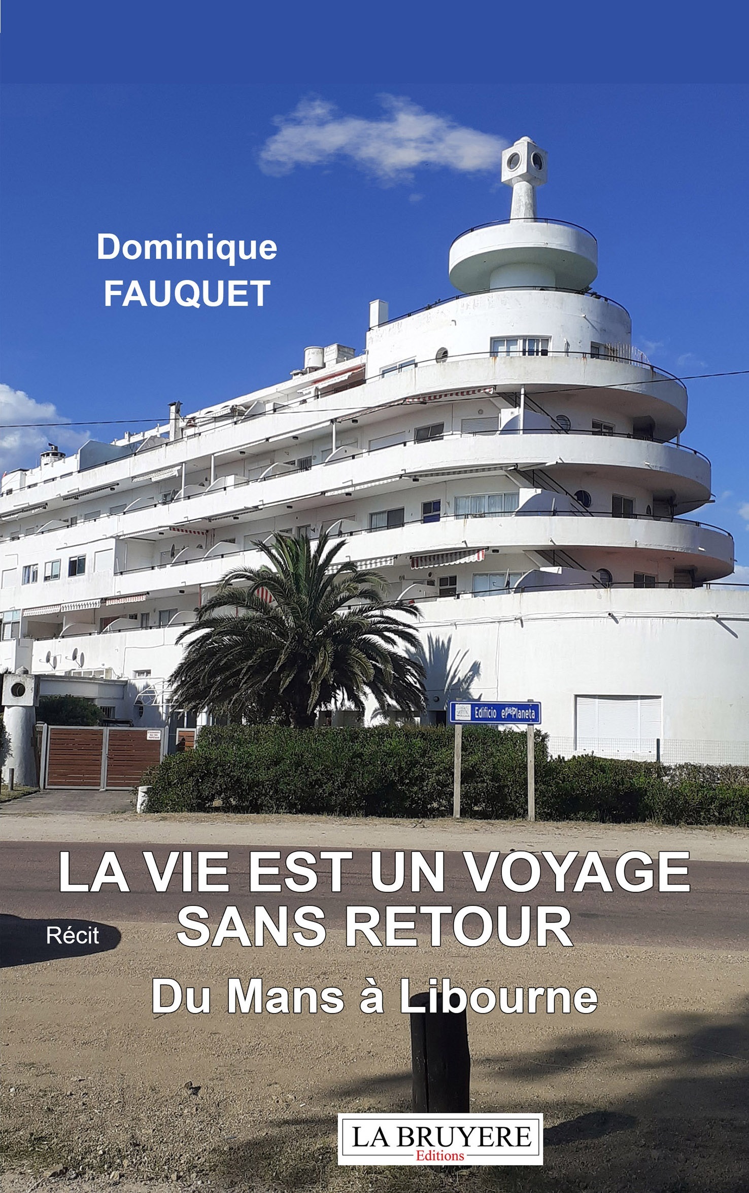 LA VIE EST UN VOYAGE SANS RETOUR