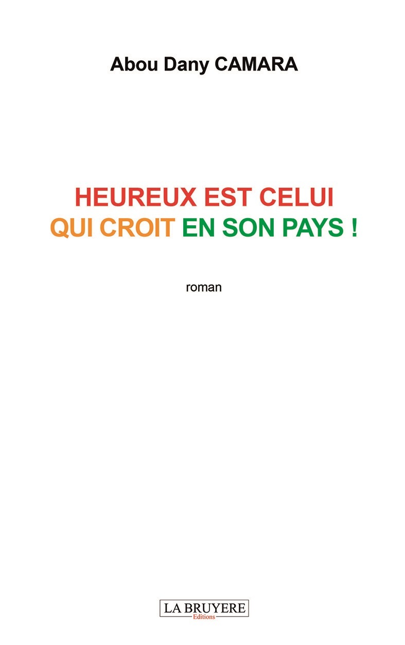 HEUREUX EST CELUI QUI CROIT EN SON PAYS !