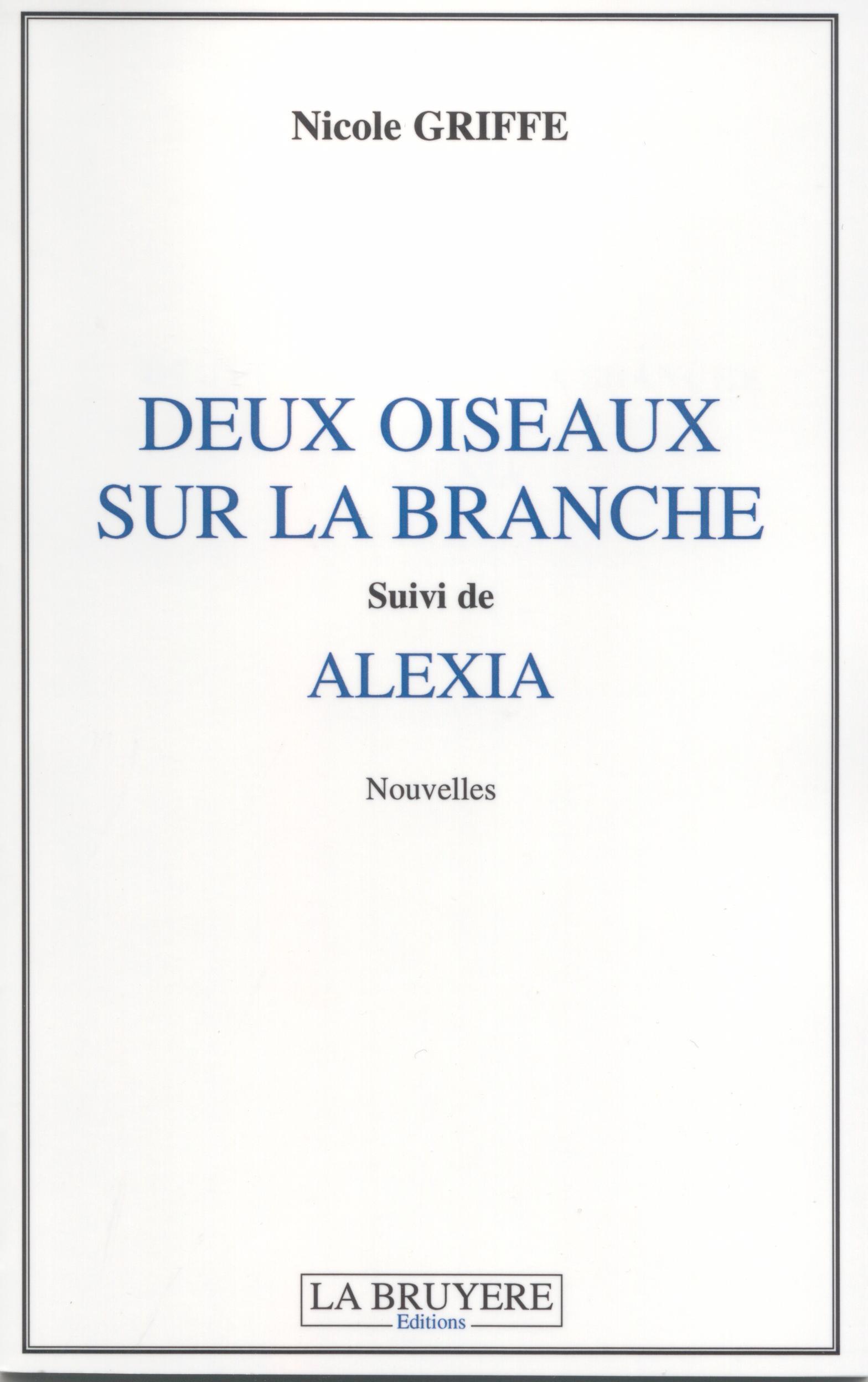 DEUX OISEAUX SUR LA BRANCHE suivi de ALEXIA