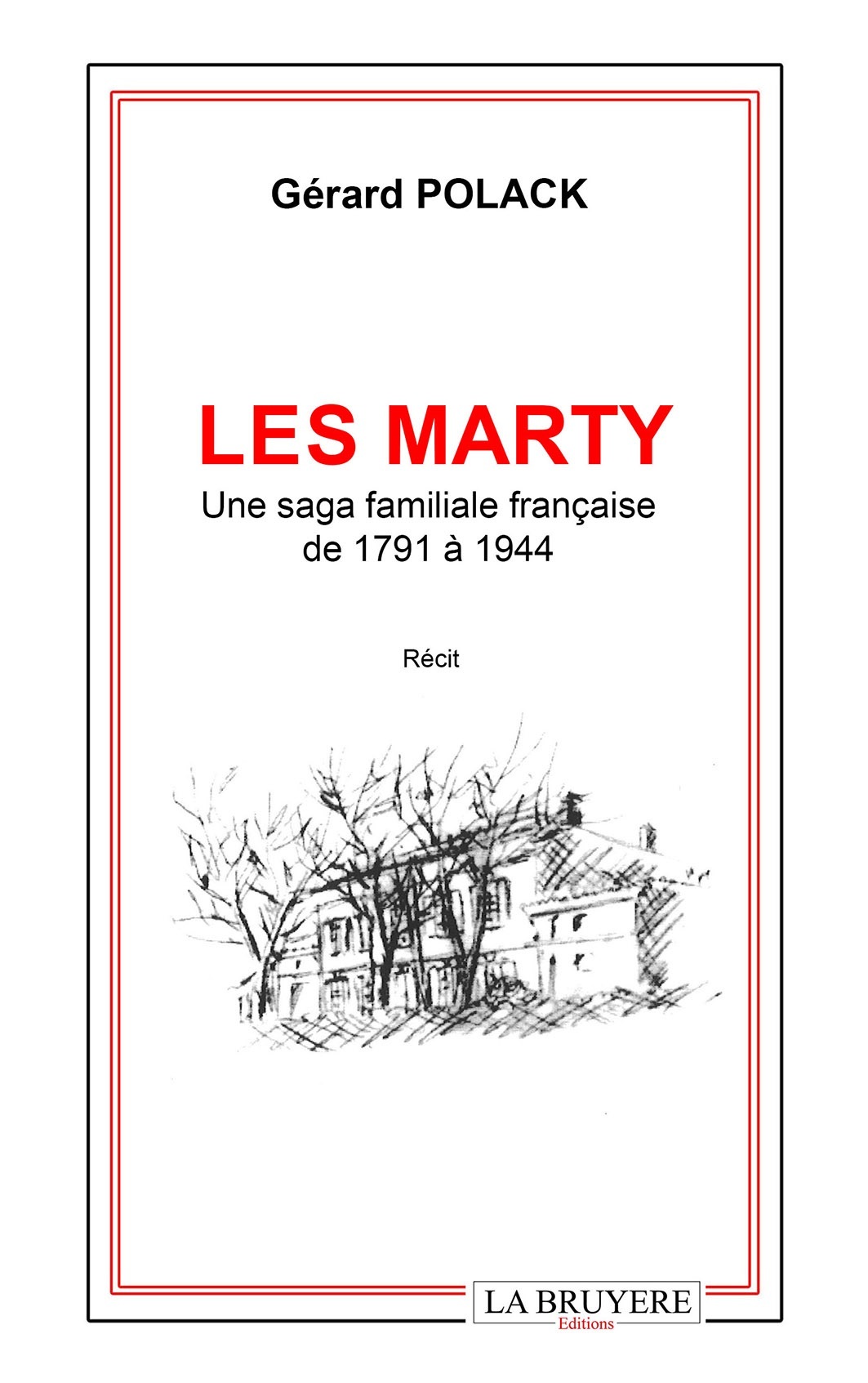 LES MARTY UNE SAGA FAMILIALE FRANCAISE DE 1791 A 1944