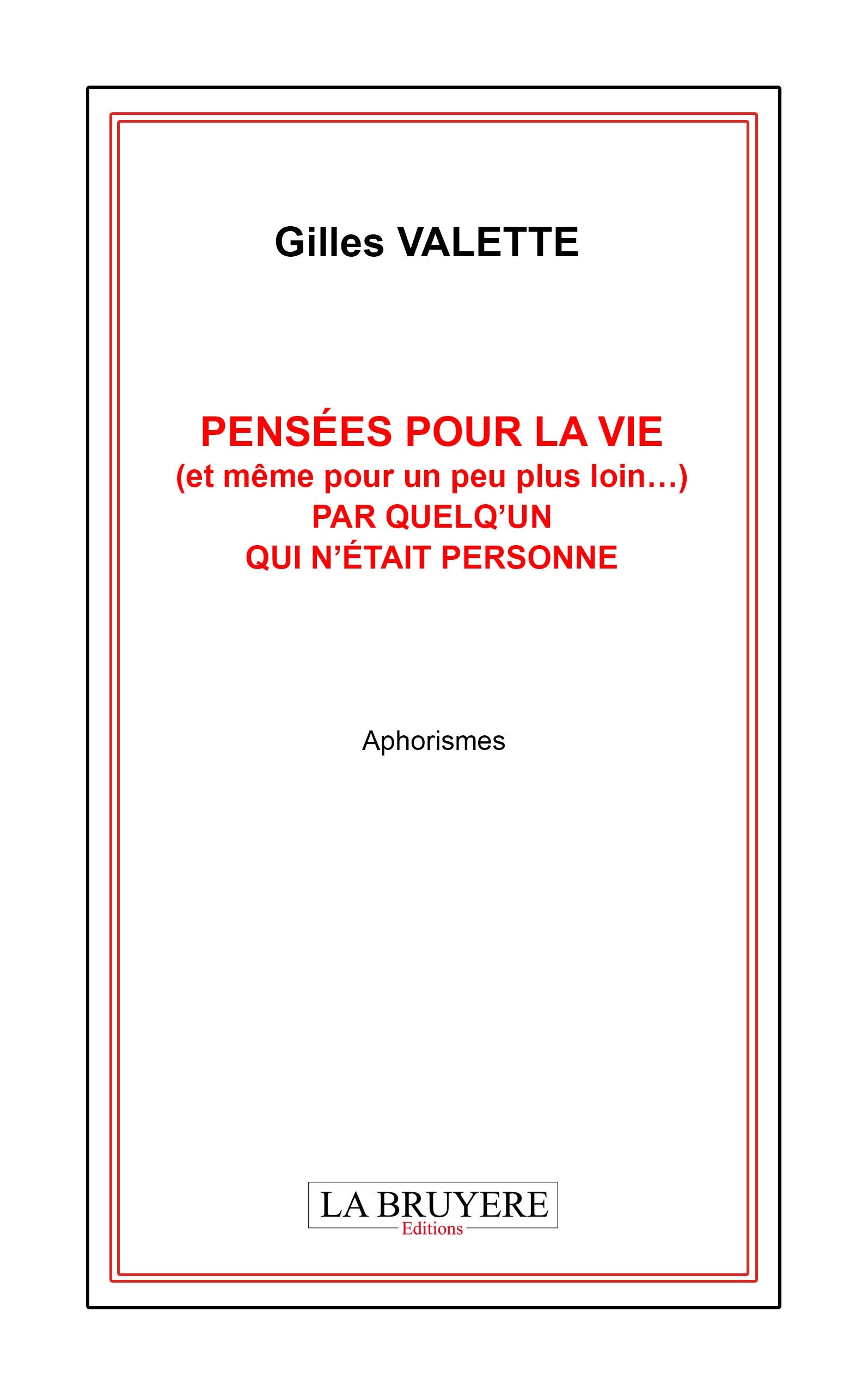 PENSÉES POUR LA VIE (et même pour un peu plus loin…) PAR QUELQ’UN QUI N’ÉTAIT PERSONNE