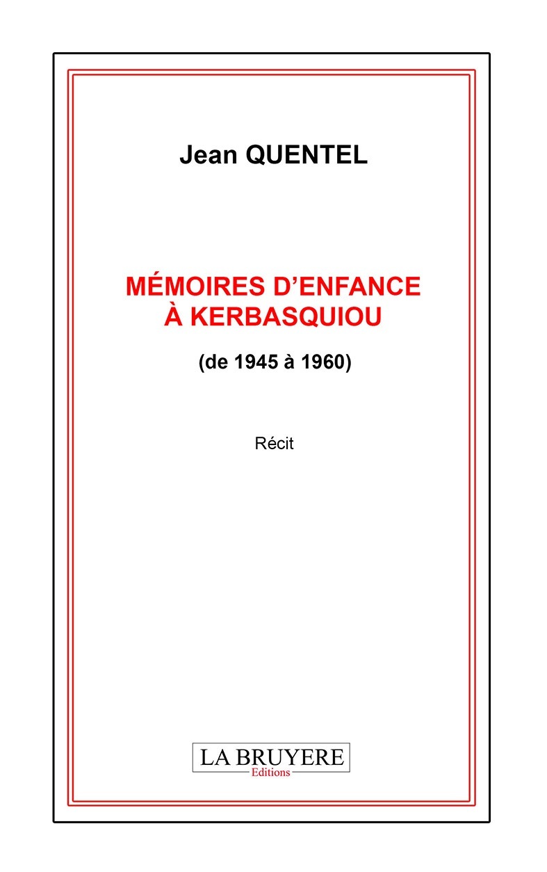 MEMOIRES D'ENFANCE A KERBASQUIOU ( de 1945 à 1960)