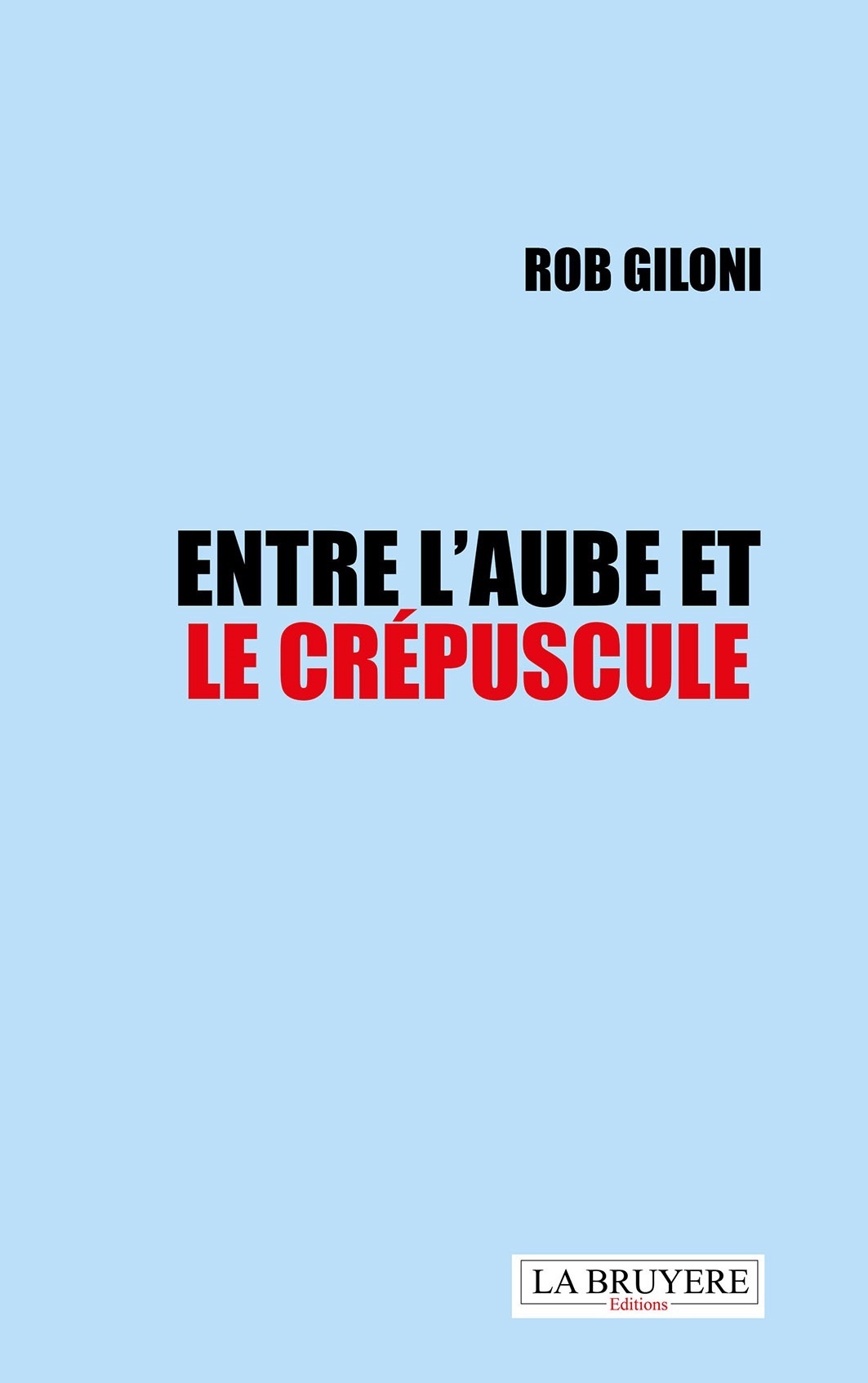 ENTRE L'AUBE ET LE CREPUSCULE